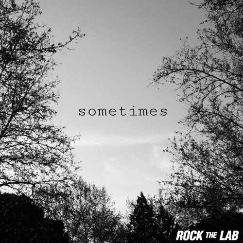 Rock The Lab : Sometimes